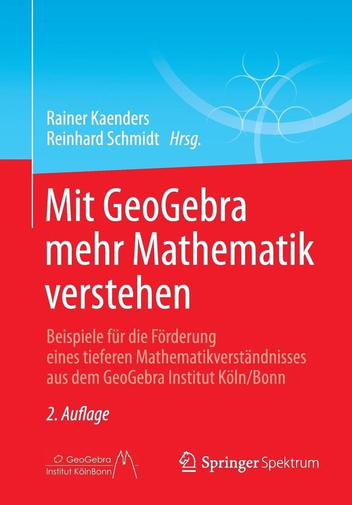 Mit GeoGebra mehr Mathematik verstehen
