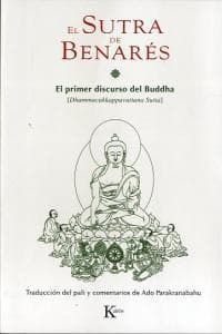 El sutra de Benarés : el primer discurso del Buddha