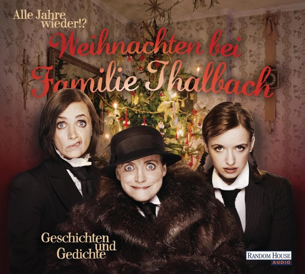 Alle Jahre wieder!? Weihnachten bei Familie Thalbach,2 Audio-CDs