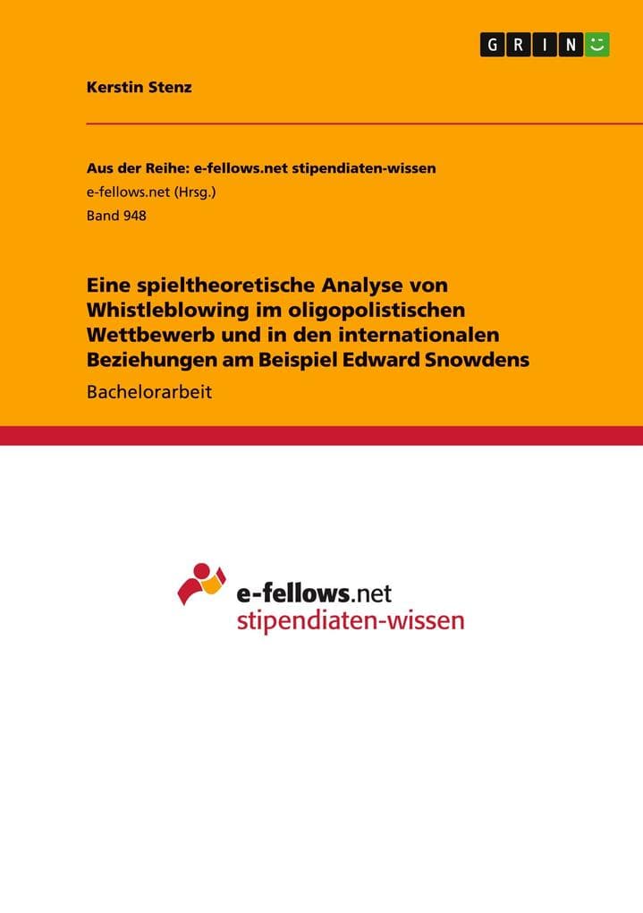Eine spieltheoretische Analyse von Whistleblowing im oligopolistischen Wettbewerb und in den internationalen Beziehungen am Beispiel Edward Snowdens