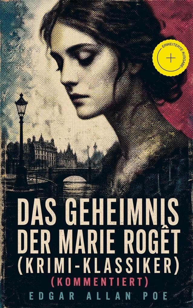 Das Geheimnis der Marie Rogêt (Krimi-Klassiker) (Kommentiert)