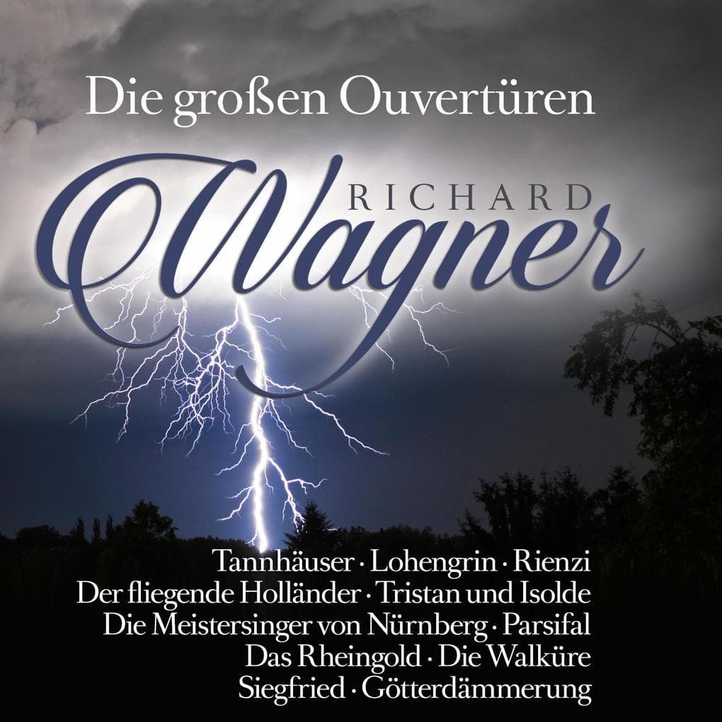 Richard Wagner: Die großen Ouvertüren - Great Overtures (2 CDs)