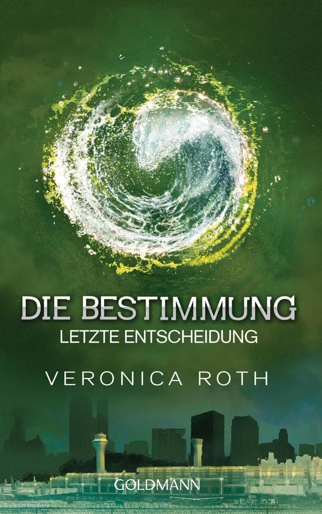 Die Bestimmung / Divergent 03 - Letzte Entscheidung