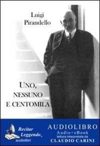 Uno, nessuno e centomila. Audiolibro. CD Audio formato MP3