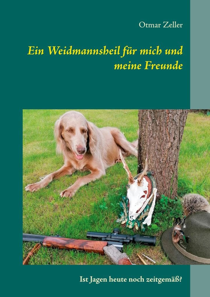 Ein Weidmannsheil für mich und meine Freunde