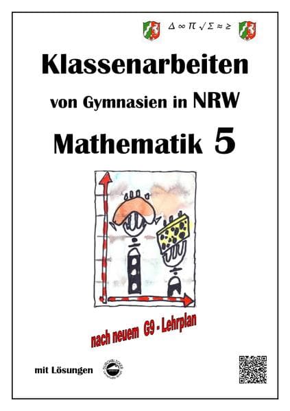 Mathematik 5 - Klassenarbeiten von Gymnasien in NRW - Mit Lösungen