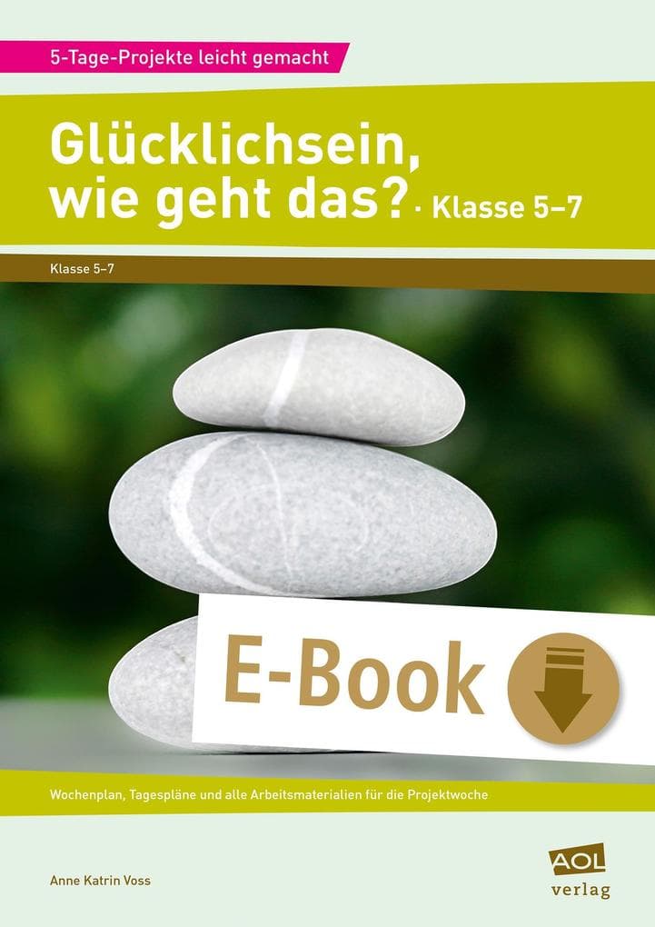 Glücklichsein, wie geht das? - Klasse 5-7