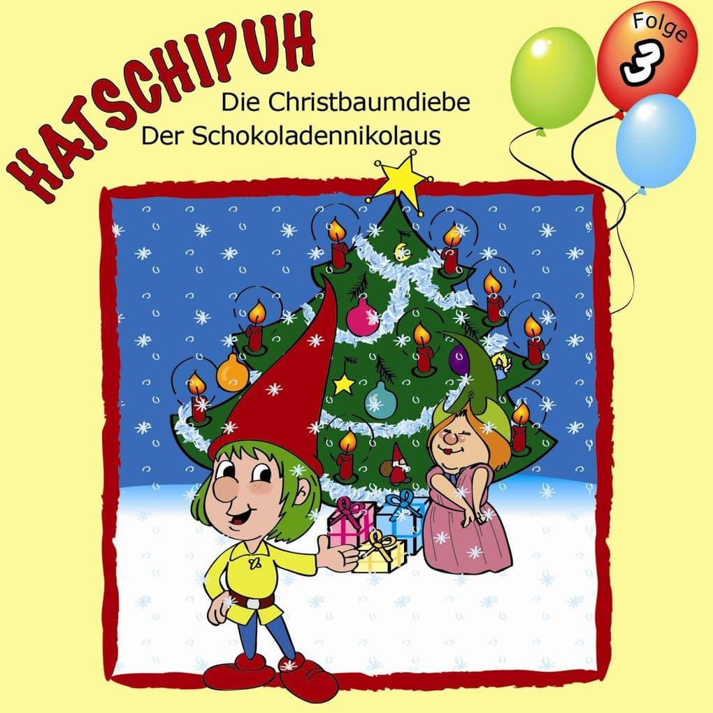 Hatschipuh, Folge 3: Die Christbaumdiebe & Der Schokoladennikolaus
