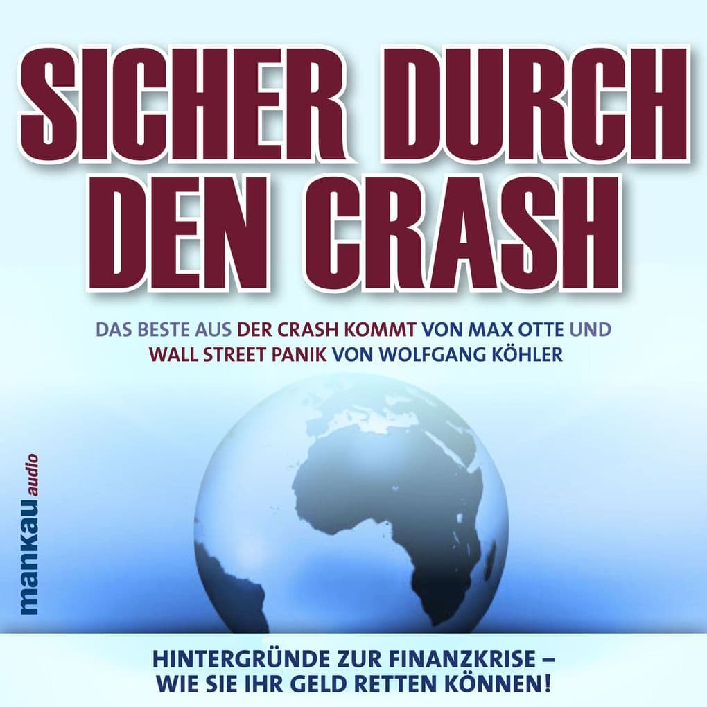 Sicher durch den Crash. Hintergründe zur Finanzkrise - Wie Sie Ihr Geld retten können!