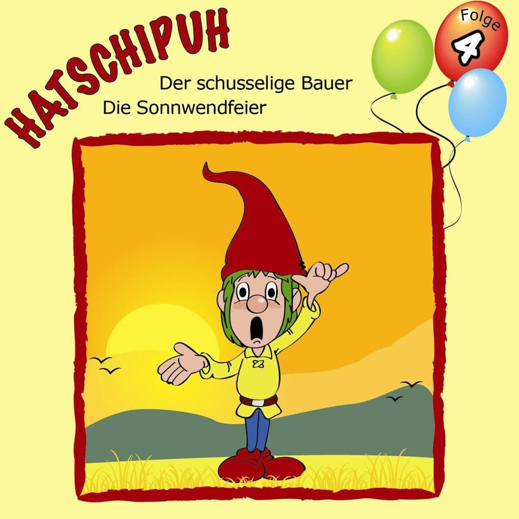 Hatschipuh, Folge 4: Der schusselige Bauer & Die Sonnwendfeier