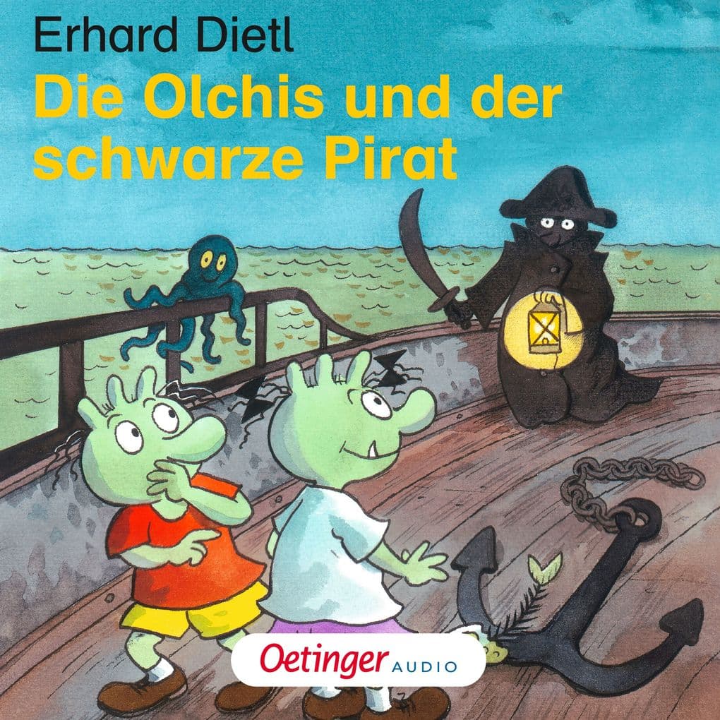 Die Olchis und der schwarze Pirat. Das Hörspiel