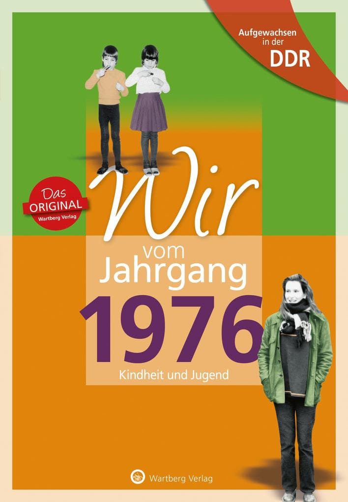 Aufgewachsen in der DDR - Wir vom Jahrgang 1976 - Kindheit und Jugend