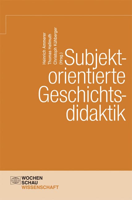 Subjektorientierte Geschichtsdidaktik