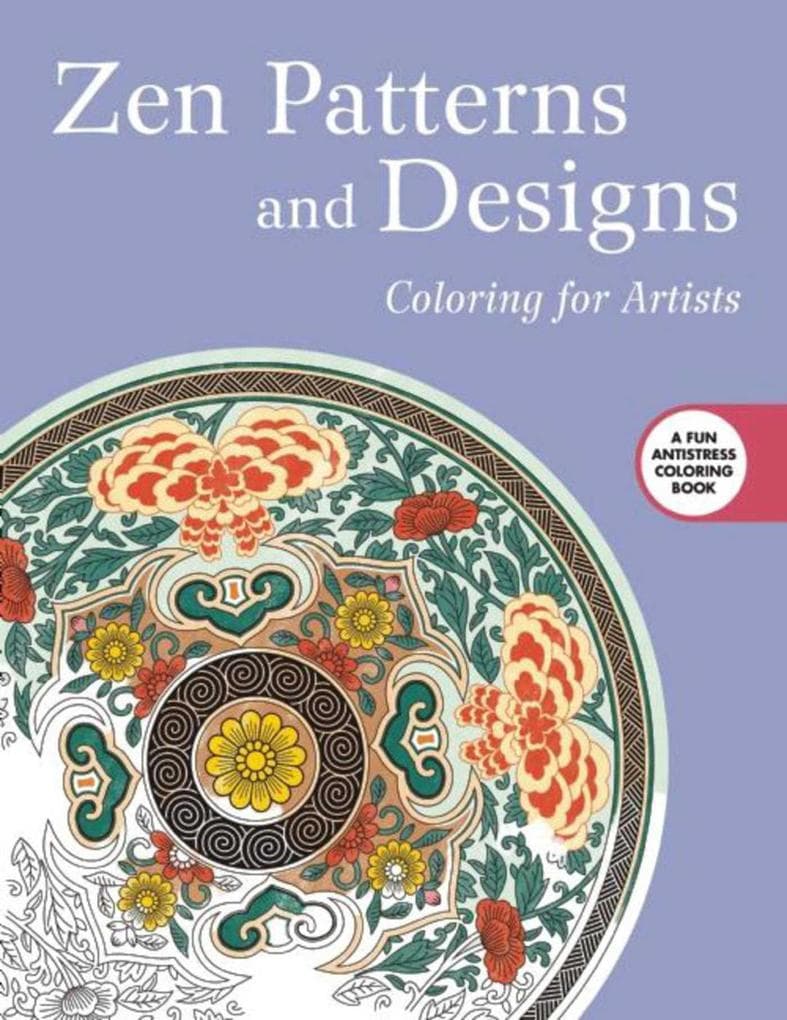 Zen Patterns and Designs: Coloring for Artists
