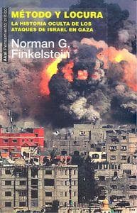 Método y locura : la historia oculta de los ataques de Israel en Gaza