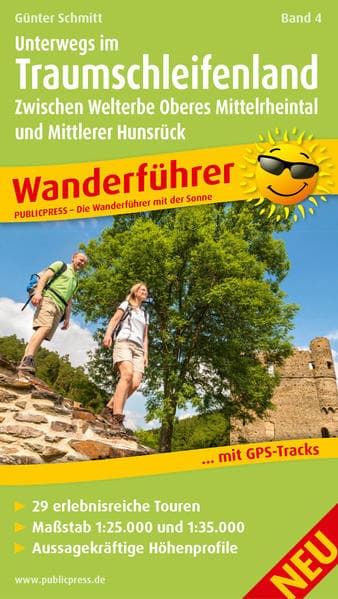 PublicPress Wanderführer Unterwegs im Traumschleifenland Band 4, Zwischen Welterbe Oberes Mittelrheintal und Mittlerer Hunsrück