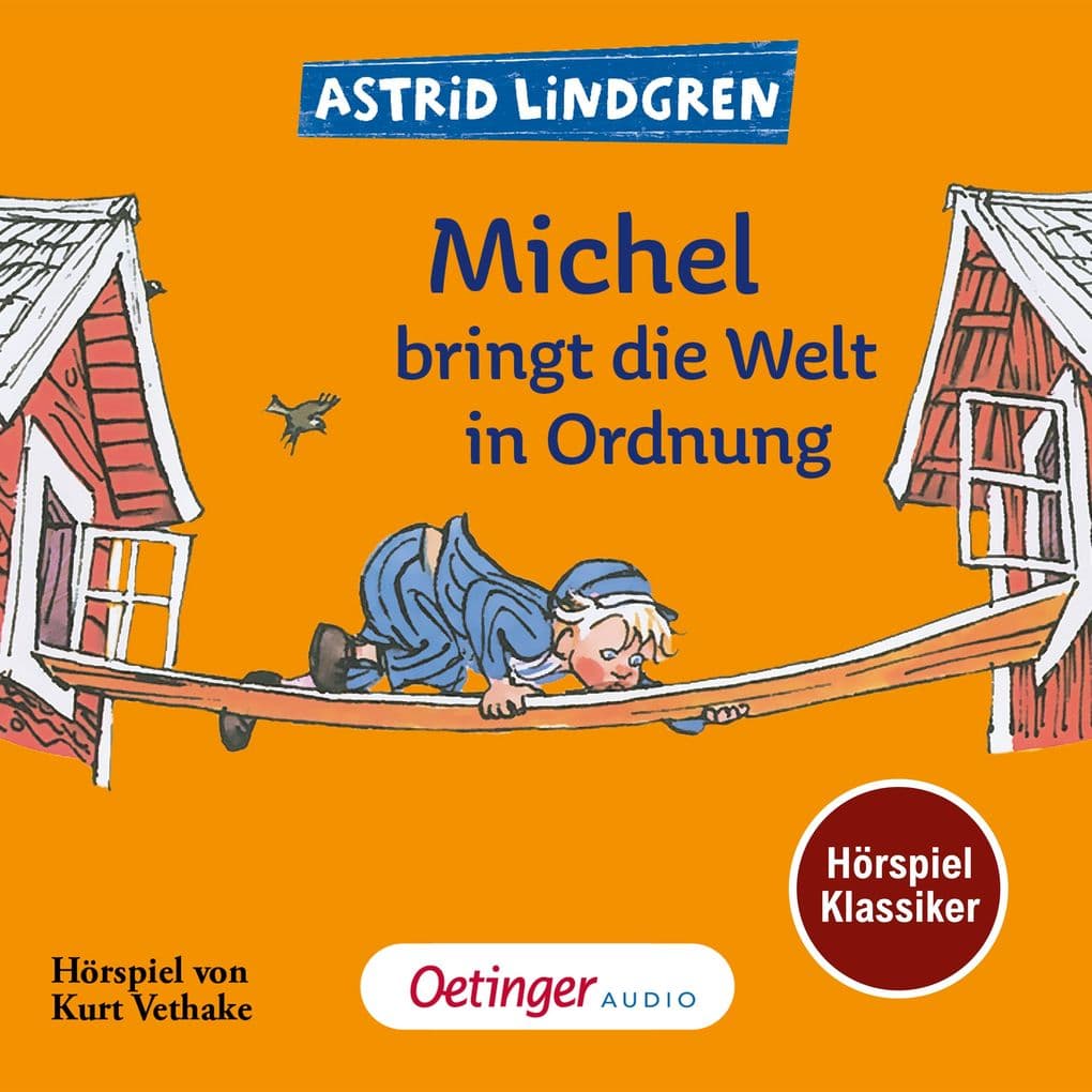 Michel aus Lönneberga 3. Michel bringt die Welt in Ordnung. Hörspielklassiker