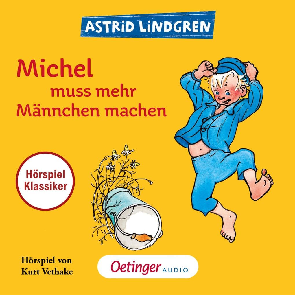 Michel aus Lönneberga 2. Michel muss mehr Männchen machen. Hörspielklassiker