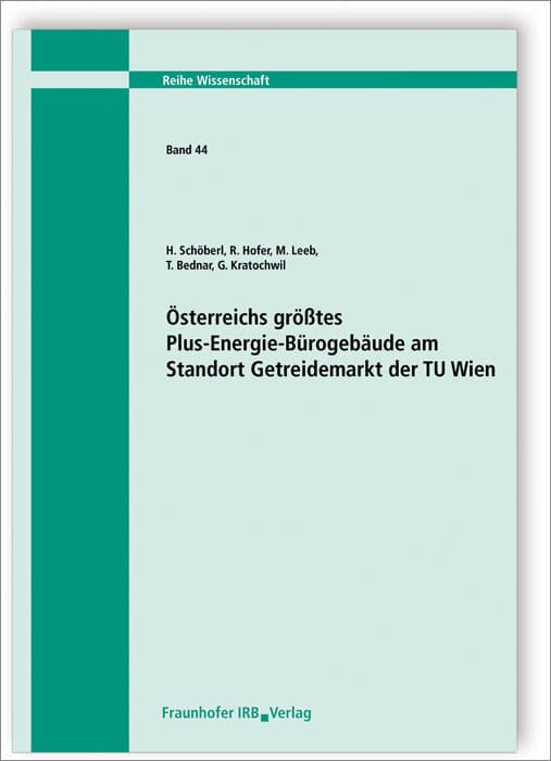 Österreichs größtes Plus-Energie-Bürogebäude am Standort Getreidemarkt der TU Wien.
