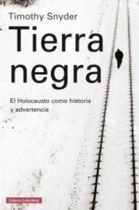 Tierra negra : el Holocausto como historia y advertencia