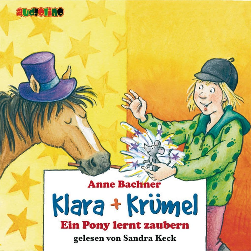 Klara + Krümel (2): Ein Pony lernt Zaubern