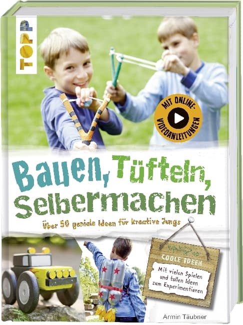 Bauen, tüfteln, selbermachen
