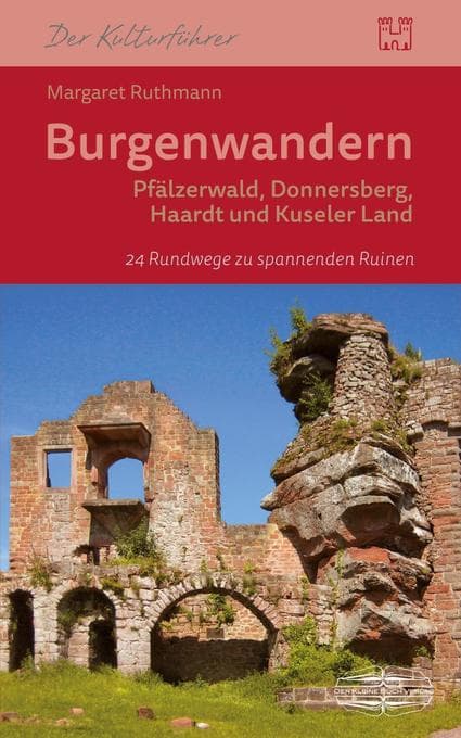 Burgenwandern Pfälzerwald, Donnersberg, Haardt und Kuseler Land