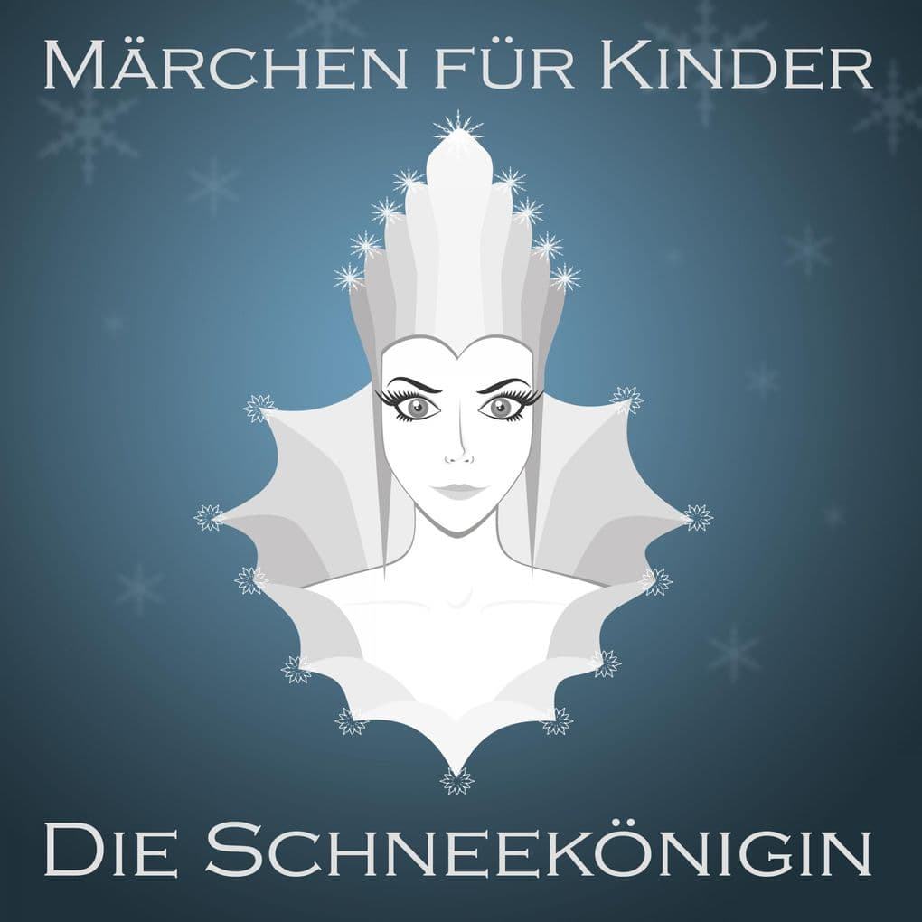 Märchen für Kinder: Die Schneekönigin