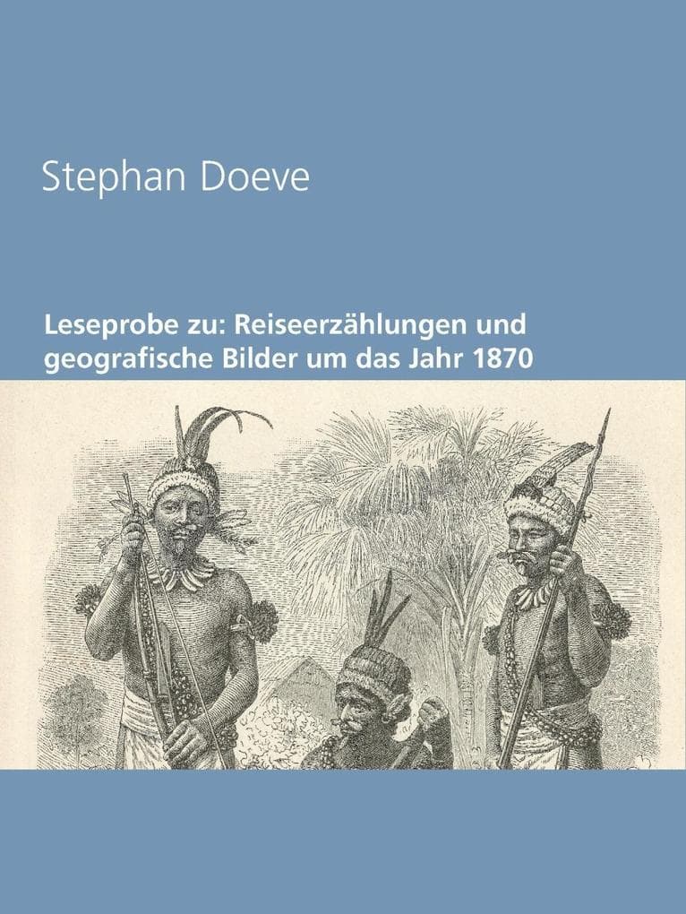 Leseprobe zu: Reiseerzählungen und geografische Bilder um das Jahr 1870