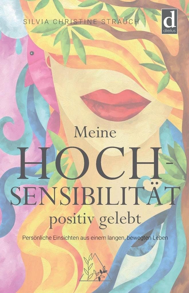 Meine Hochsensibilität positiv gelebt
