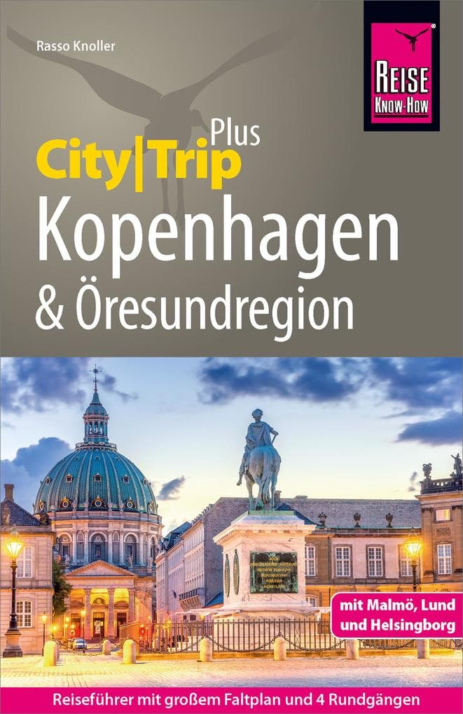 Reise Know-How Reiseführer Kopenhagen und Öresundregion (CityTrip PLUS)