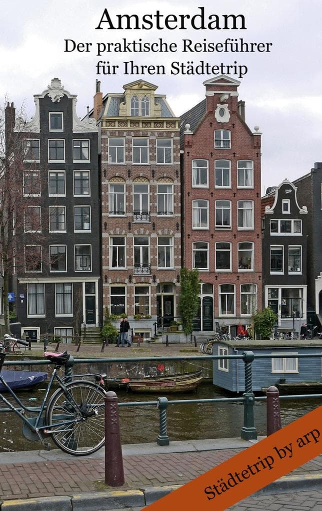 Amsterdam - Der praktische Reiseführer für Ihren Städtetrip
