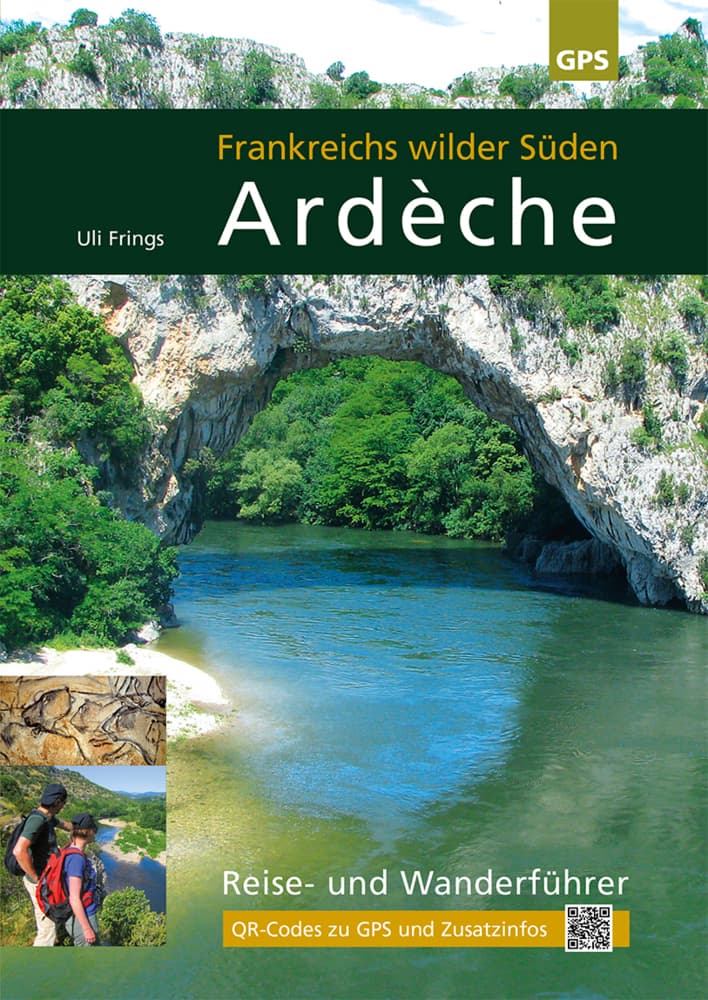 Ardèche, Frankreichs wilder Süden