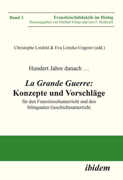 Hundert Jahre danach ... La Grande Guerre: Konzepte und Vorschläge