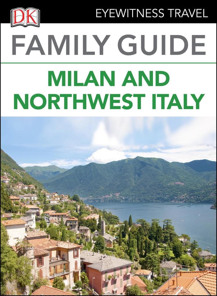 DK Family Guide Milan and Northwest Italy