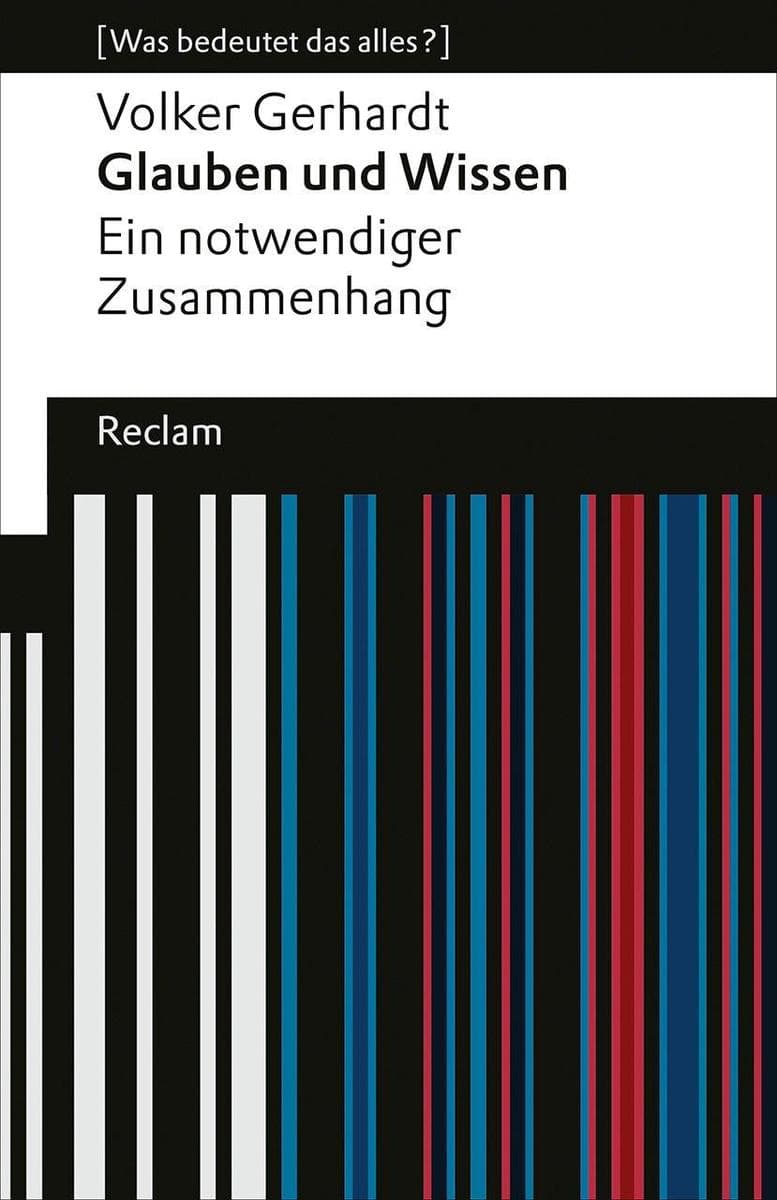 Glauben und Wissen. Ein notwendiger Zusammenhang