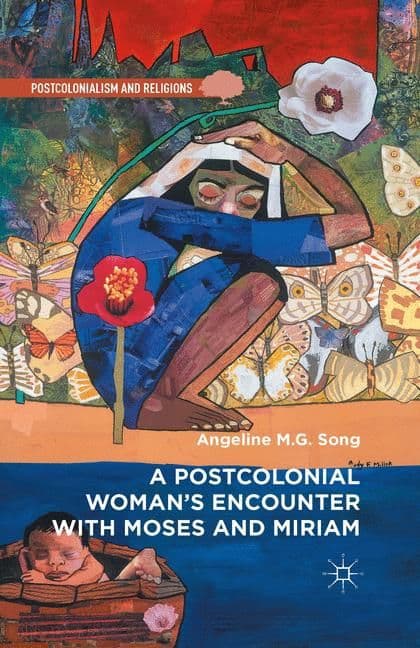 A Postcolonial Woman's Encounter with Moses and Miriam