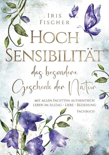 Hochsensibilität - das besondere Geschenk der Natur
