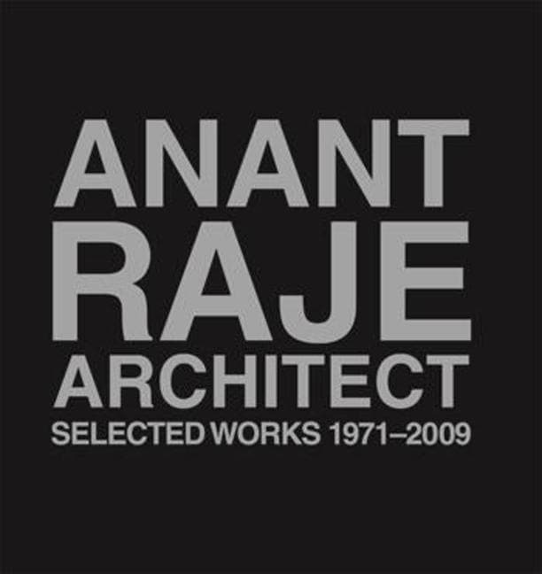 Anant Raje Architect - Selected Works, 1971-2009