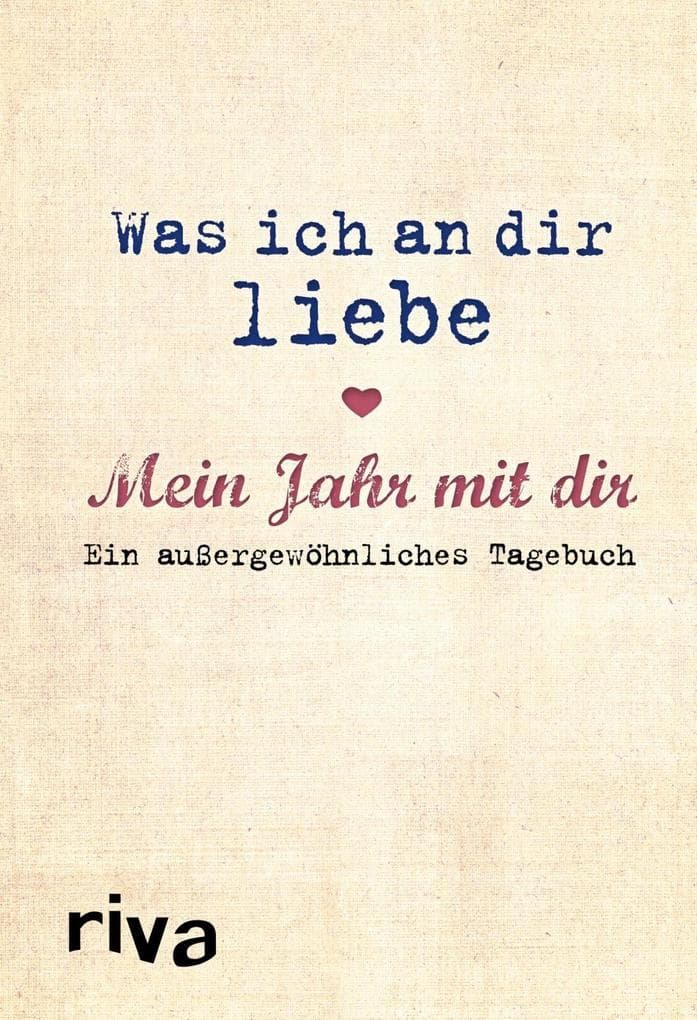 Was ich an dir liebe - Mein Jahr mit dir