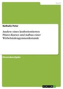 Analyse eines kraftorientierten Pilates-Kurses und Aufbau einer Wirbelsäulengymnastikstunde