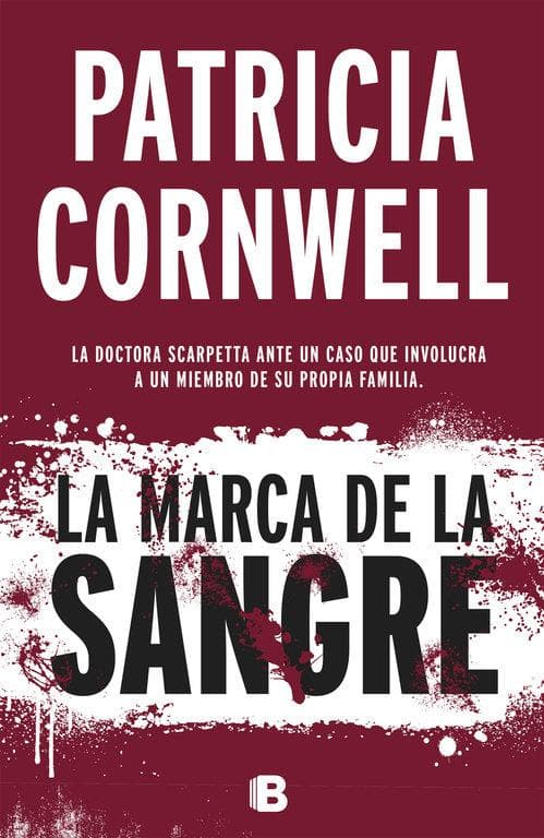 Kay Scarpetta 22. La marca de la sangre