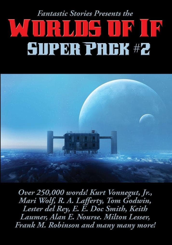 Fantastic Stories Presents the Worlds of If Super Pack #2 - A Positronic Book