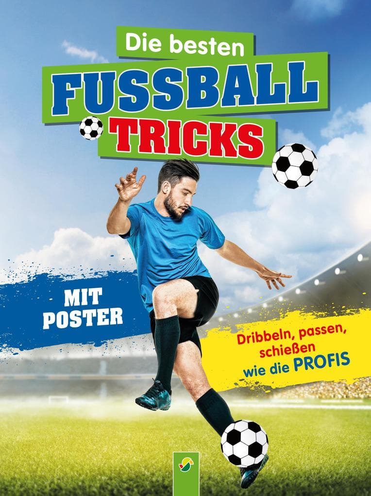 Die besten Fußballtricks - Mit Trainingsposter