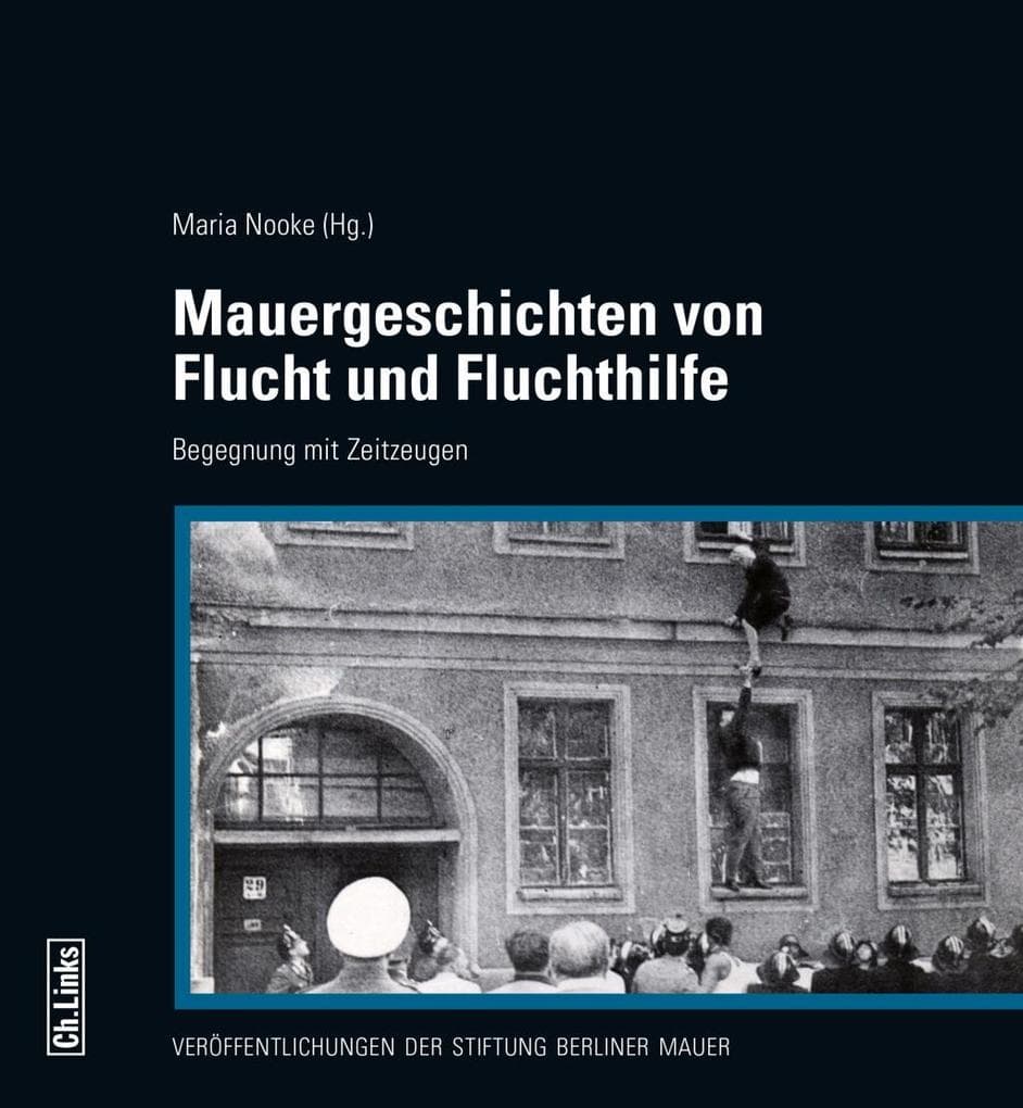Mauergeschichten von Flucht und Fluchthilfe