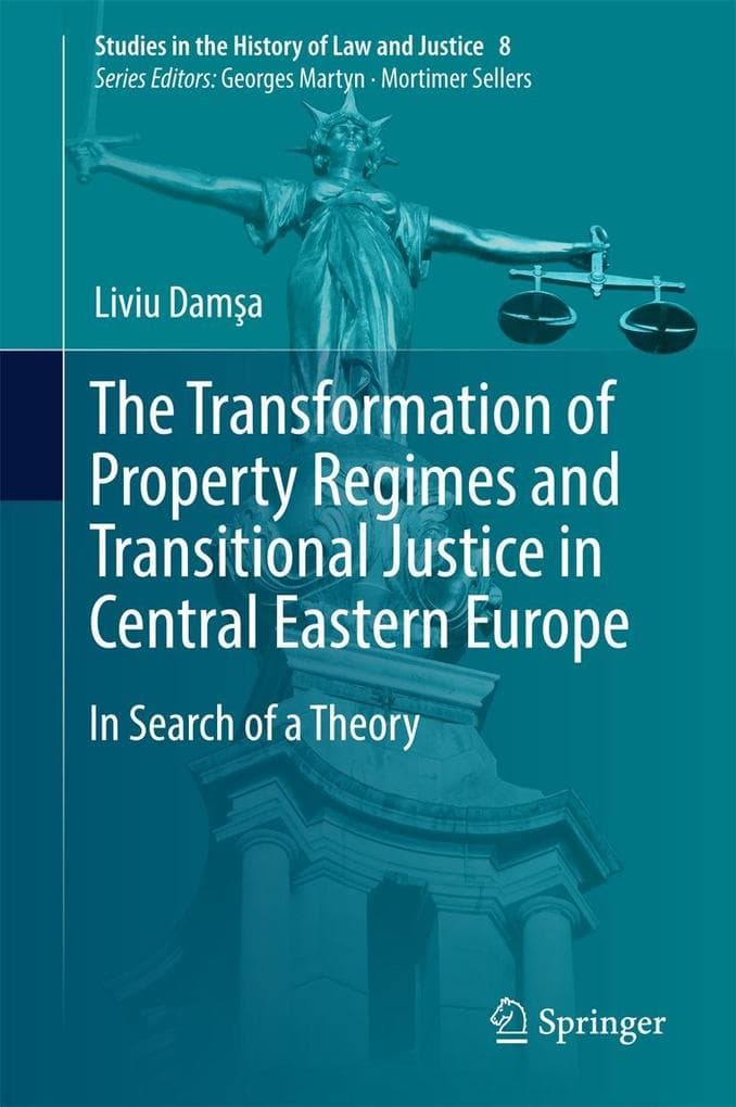 The Transformation of Property Regimes and Transitional Justice in Central Eastern Europe