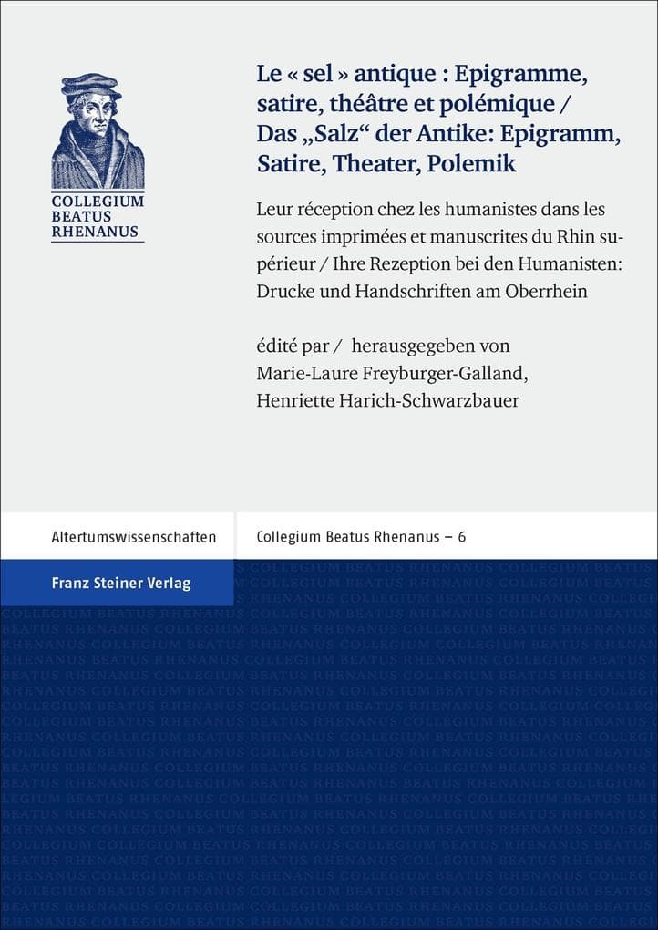 "Le sel antique": Epigramme, satire, théâtre et polémique / Das "Salz" der Antike - Epigramm, Satire, Theater, Polemik