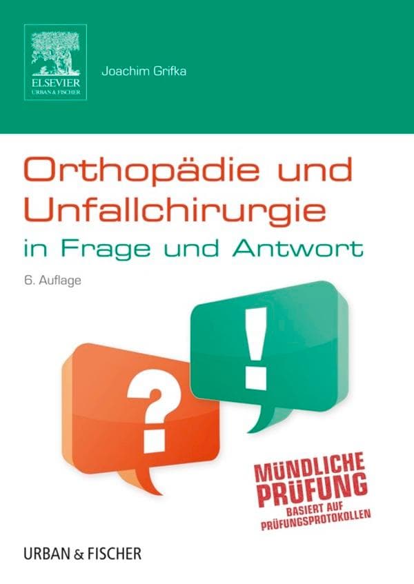 Orthopädie und Unfallchirurgie in Frage und Antwort