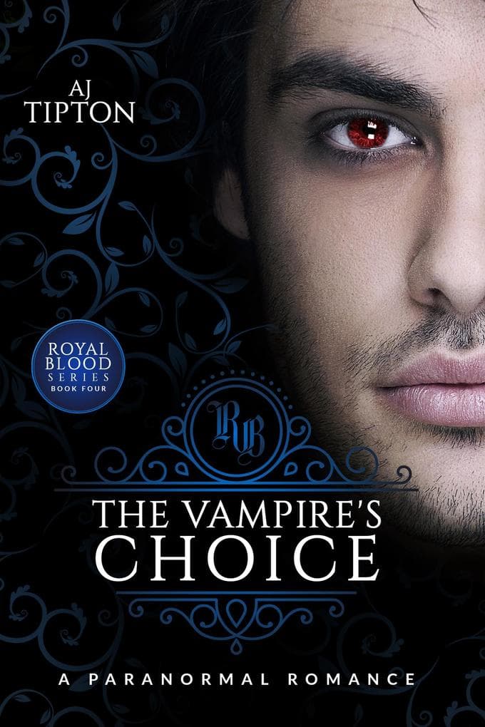The Vampire's Choice: A Paranormal Romance (Royal Blood)