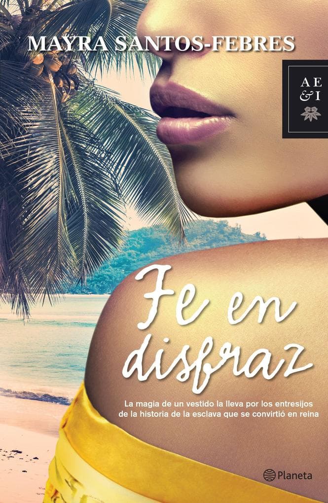Fe en disfraz (Novela) / Faith in Disguise (A Novel)